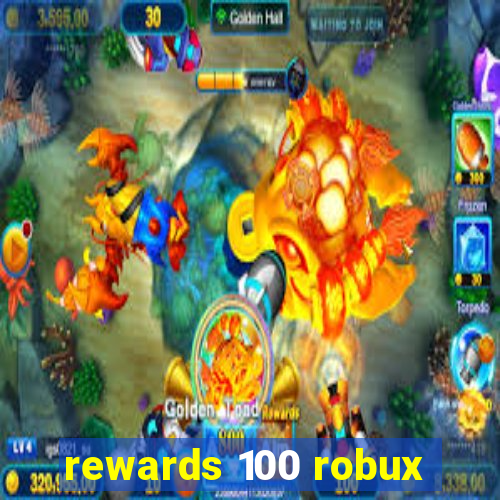 rewards 100 robux